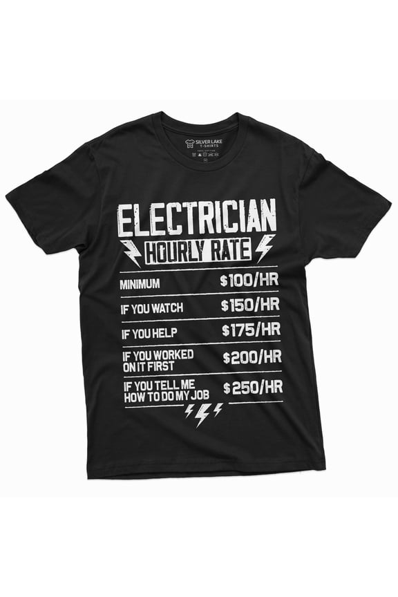 Electrician Hourly Rate Funny Tee Shirt Dont Tell Me How To Do My Job Tshirt (Large Black)