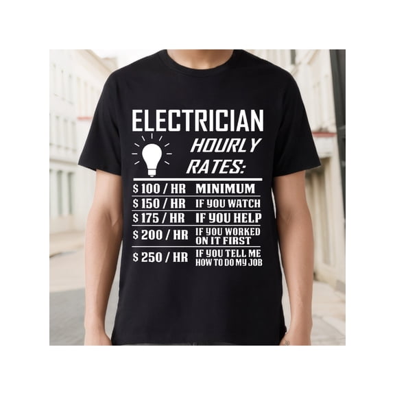 Electrician Hourly Rates Graphic T-Shirt - 100% Cotton Crew Neck Casual Tee, Adult All-Season Knit Fabric with Slight Stretch, Regular Fit Geometric Pattern Electrician Gag Gift