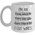 thumbnail image 1 of Electrician Mug I'm An Electrician I Cut Wires Coffee Mug Electrician Gift for Women Men Tea Cup, 1 of 2