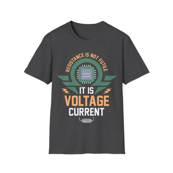 Electrician Resistance Not Futile Voltage Current Graphic Unisex T-Shirt