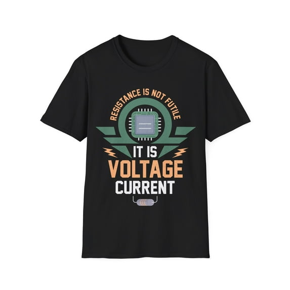 Electrician Resistance Not Futile Voltage Current Graphic Unisex T-Shirt