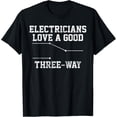 thumbnail image 1 of Electrician T-Shirt Funny Three Way Pun Thisrt Gift Tee T-Shirt, 1 of 4