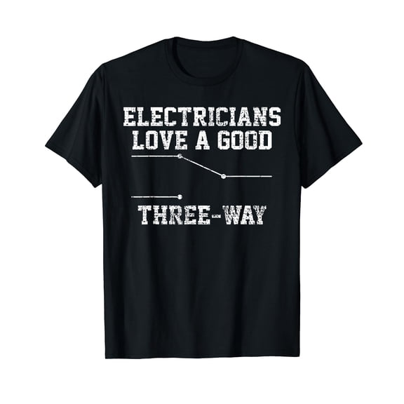 Electrician T-Shirt Funny Three Way Pun Thisrt Gift Tee T-Shirt