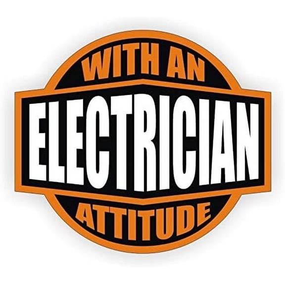 Electrician With An Attitude Hard Hat Sticker / Helmet Decal Label Lunch Tool Box Electrical | Size: 2"
