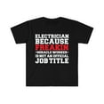 thumbnail image 1 of Electrician because Miracle Worker not a job title Unisex T-shirt S-3XL, 1 of 2