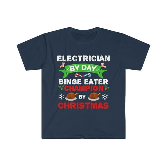 Electrician by day Binge Eater by Christmas Unisex T-shirt S-3XL