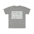 thumbnail image 1 of Electricians because Engineers need Heroes Unisex T-shirt S-3XL, 1 of 2