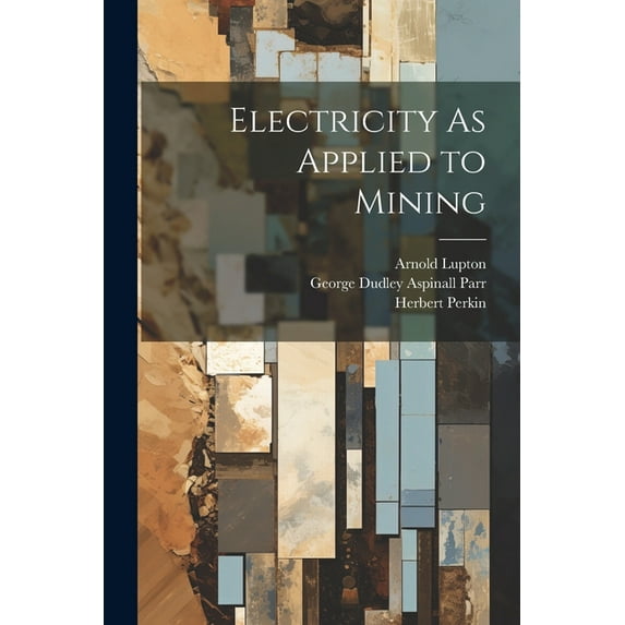 Electricity As Applied to Mining (Paperback)