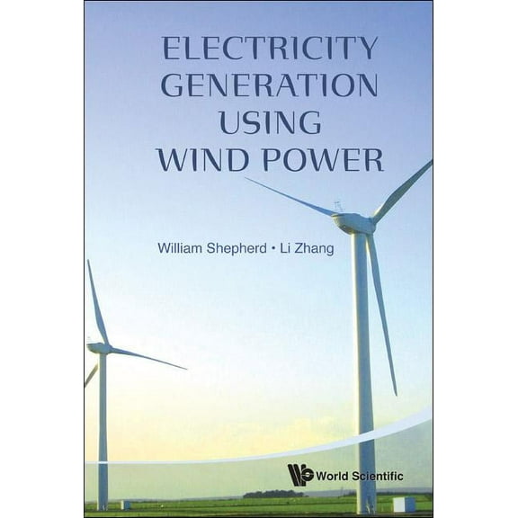 Electricity Generation Using Wind Power, (Hardcover)