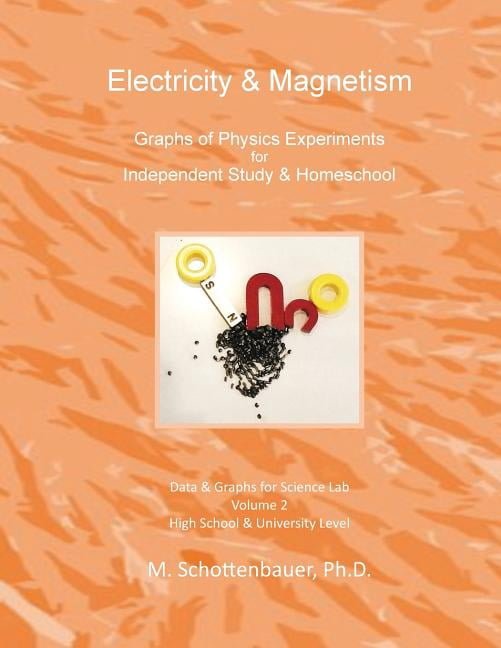Electricity & Magnetism: Volume 2: Graphs of Physics Experiments for Independent Study & Homeschool