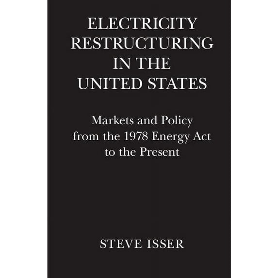 Electricity Restructuring in the United States, (Hardcover)