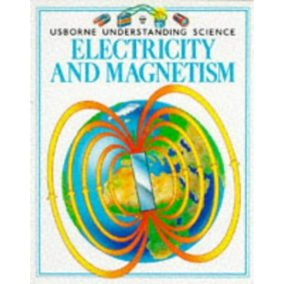 Pre-Owned Electricity and Magnetism (Usborne Understanding Science) (Paperback) 0746009941 9780746009949
