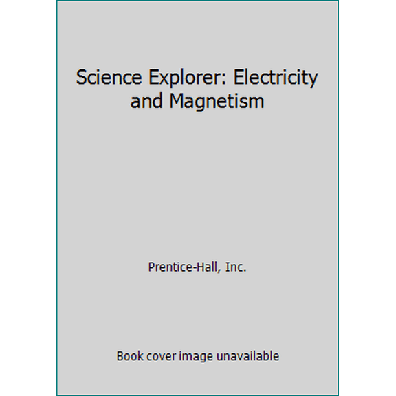 Pre-Owned Science Explorer: Electricity and Magnetism (Hardcover) 0134344855 9780134344850