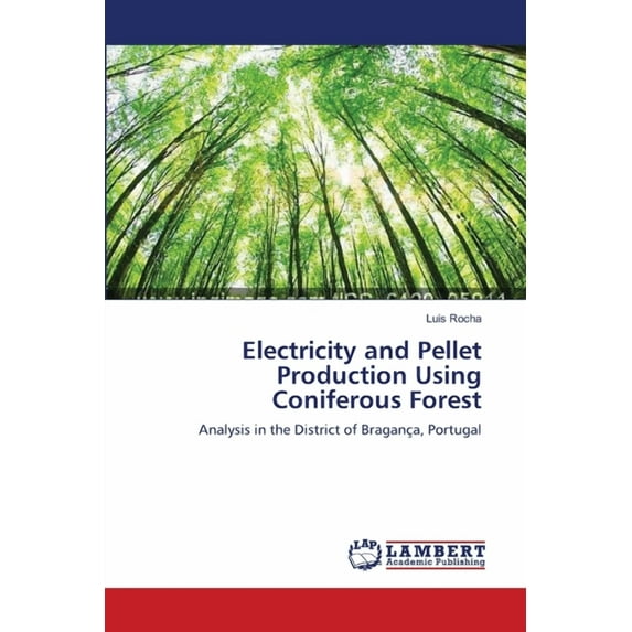 Electricity and Pellet Production Using Coniferous Forest (Paperback)