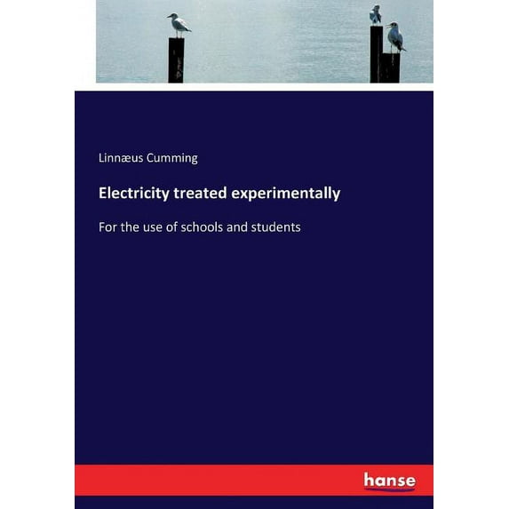 Electricity treated experimentally: For the use of schools and students, (Paperback)