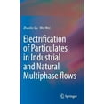 thumbnail image 1 of Electrification of Particulates in Industrial and Natural Multiphase Flows, (Hardcover), 1 of 1