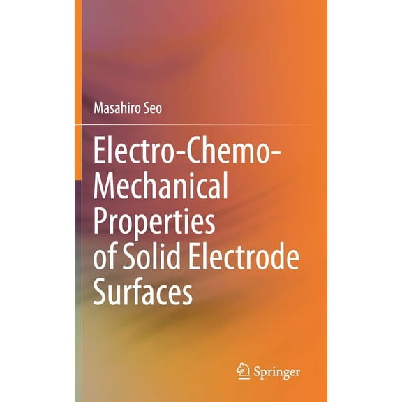 Electro-Chemo-Mechanical Properties of Solid Electrode Surfaces, (Hardcover)