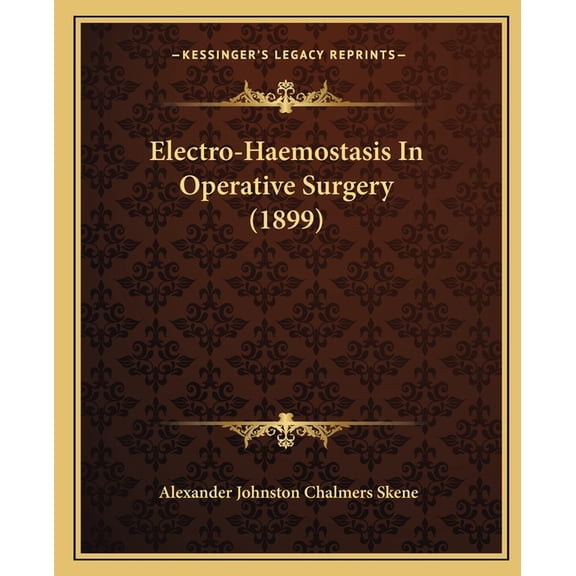 Electro-Haemostasis In Operative Surgery (1899) (Paperback)