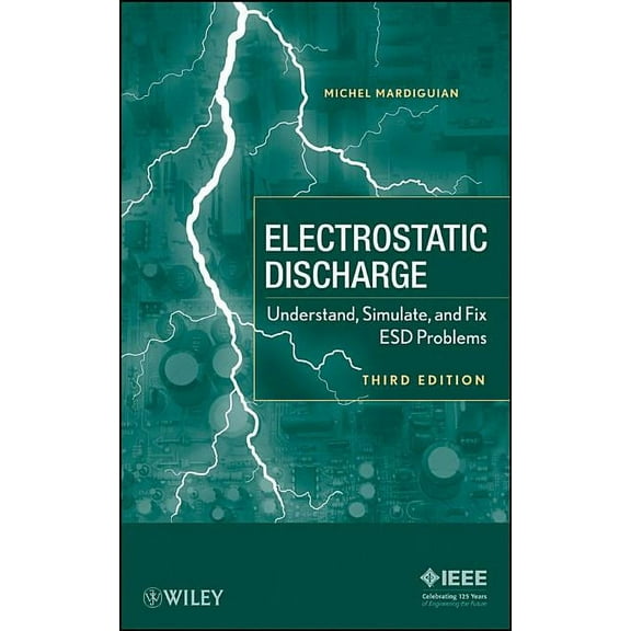 Electro Static Discharge: Understand, Simulate, and Fix Esd Problems, (Hardcover)