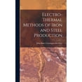 thumbnail image 1 of Electro-Thermal Methods of Iron and Steel Production, (Hardcover), 1 of 1
