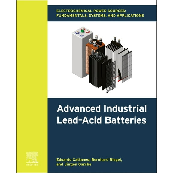Electrochemical Power Sources: Fundamentals, Systems, and Applications: Advanced Industrial Lead-Acid Batteries, (Paperback)