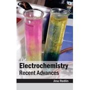 Electrochemistry Recent Advances, Hardcover