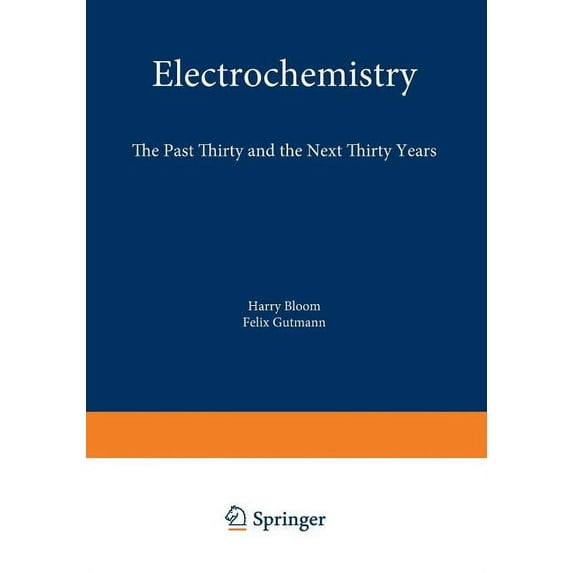 Electrochemistry: The Past Thirty and the Next Thirty Years, (Paperback)