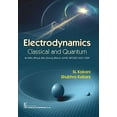 thumbnail image 1 of Electrodynamics: Classical and Quantum (Paperback) by S.L. Kakani, Shubhra Kakani, 1 of 1