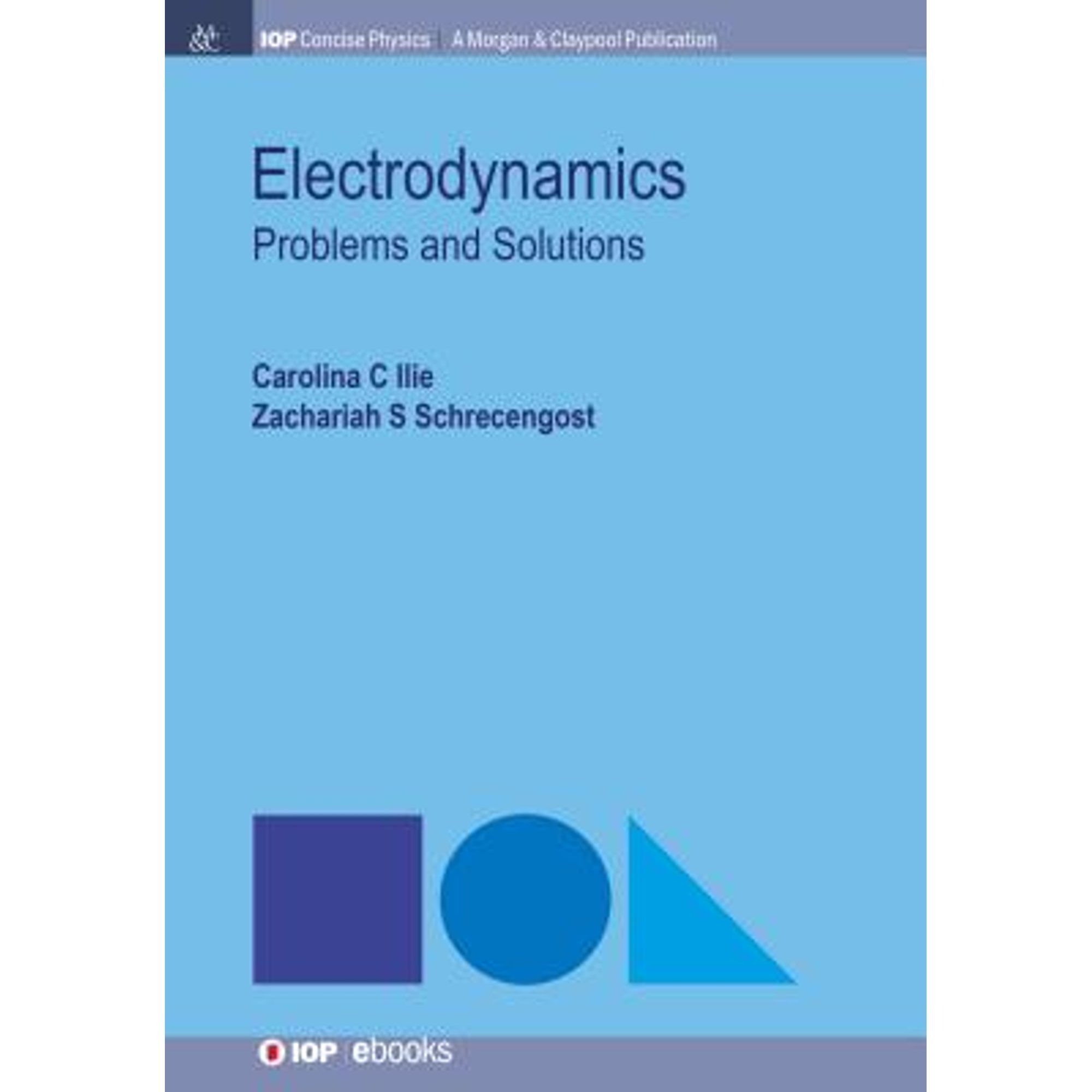 Pre-Owned Electrodynamics: Problems and Solutions (Paperback 9781681749280) by Carolina C Ilie, Zachariah S Schrecengost
