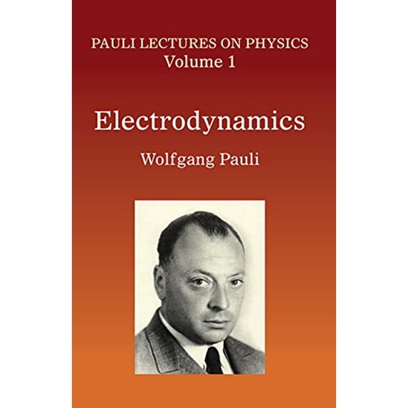 Pre-Owned Electrodynamics: Volume 1 of Pauli Lectures on Physics Volume 1 (Paperback) 0486414574 9780486414577