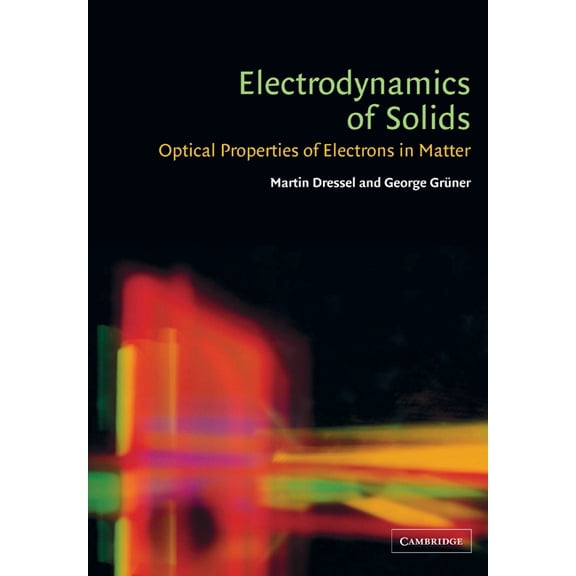 Electrodynamics of Solids: Optical Properties of Electrons in Matter, (Paperback)
