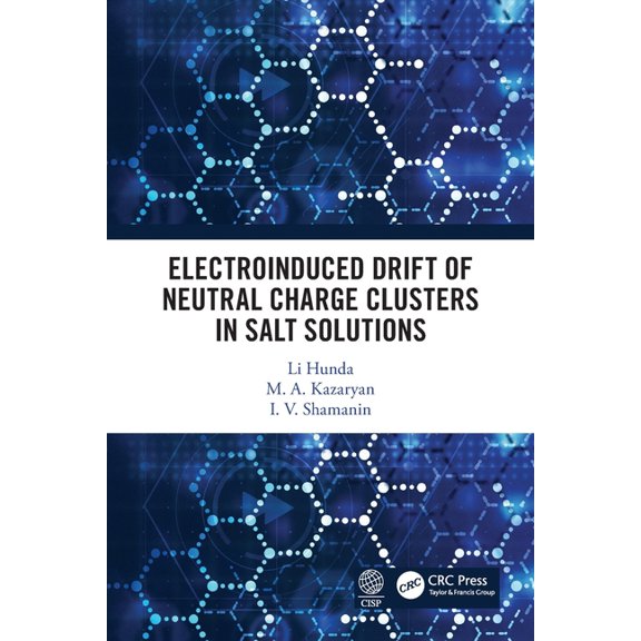 Electroinduced Drift of Neutral Charge Clusters in Salt Solutions, (Paperback)