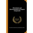 thumbnail image 1 of Electrolysis and Electrosynthesis of Organic Compounds (Hardcover), 1 of 1