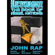 Electromagnate The Book of Rebel Nations, Hardcover