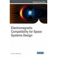 thumbnail image 1 of Electromagnetic Compatibility for Space Systems Design, (Hardcover), 1 of 1