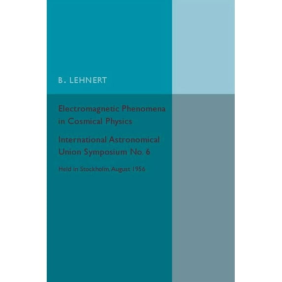 Electromagnetic Phenomena in Cosmical Physics, (Paperback)