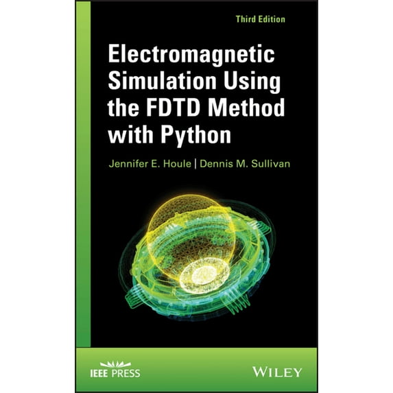 Electromagnetic Simulation Using the Fdtd Method with Python, (Hardcover)