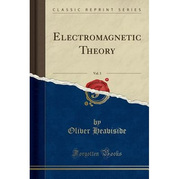 Electromagnetic Theory, Vol. 3 (Classic Reprint)