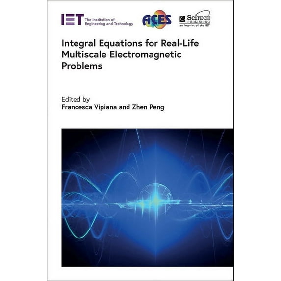 Electromagnetic Waves: Integral Equations for Real-Life Multiscale Electromagnetic Problems (Hardcover)
