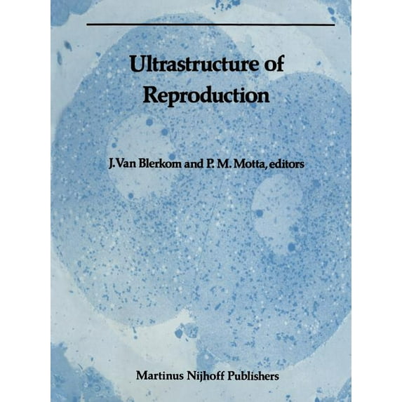 Electron Microscopy in Biology and Medic Ultrastructure of Reproduction: Gametogenesis, Fertilization, and Embryogenesis, Book 2, (Paperback)
