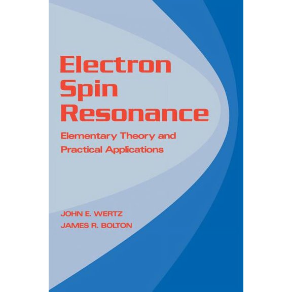 Electron Spin Resonance: Elementary Theory and Practical Applications, (Paperback)