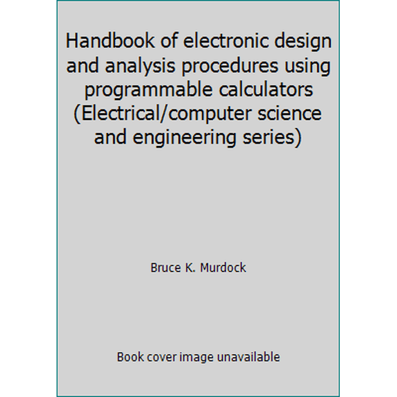 Pre-Owned Handbook of electronic design and analysis procedures using programmable calculators (Electrical/computer science and engineering series) (Hardcover) 0442261373 9780442261375