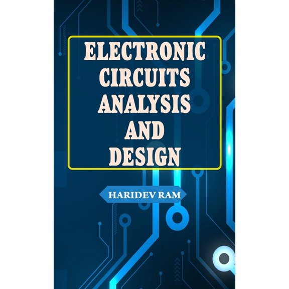 Electronic Circuits Analysis and Design, (Hardcover)