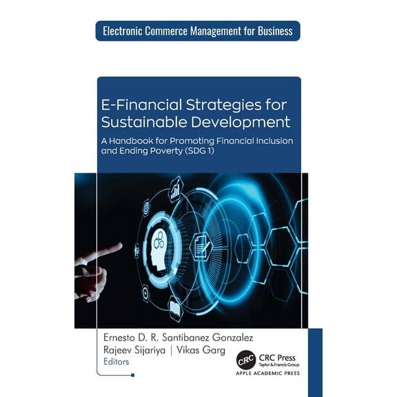 Electronic Commerce Management for Busin E-Financial Strategies for Sustainable Development: A Handbook for Promoting Financial Inclusion and Ending Poverty (Sdg, (Hardcover)