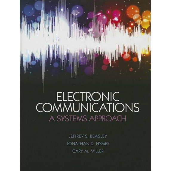 Electronic Communications: A Systems Approach, (Hardcover)