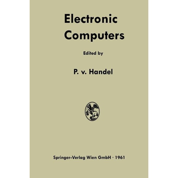 Electronic Computers: Fundamentals, Systems, and Applications, (Paperback)
