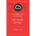 thumbnail image 1 of Electronic Data Interchange - edi made simple (Paperback) by Praveen Iyer, 1 of 1