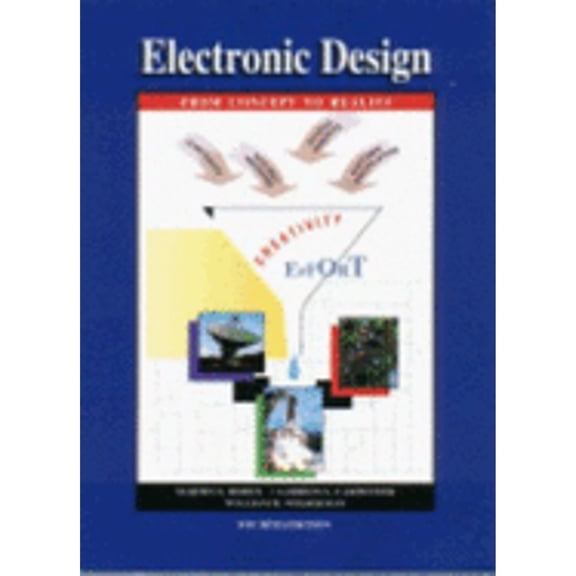 Pre-Owned Electronic Design, From Concept to Reality, Fourth Edition (Hardcover) 0964696983 9780964696983