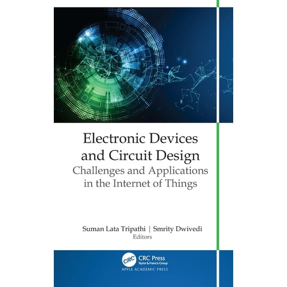Electronic Devices and Circuit Design: Challenges and Applications in the Internet of Things, (Hardcover)