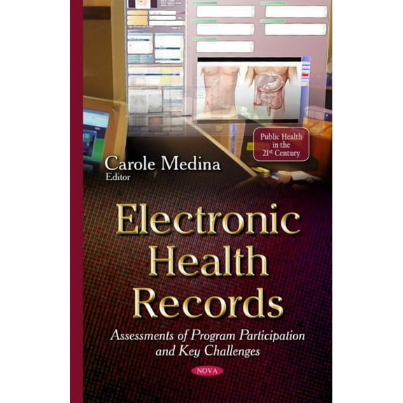 Electronic Health Records : Assessments of Program Participation and Key Challenges